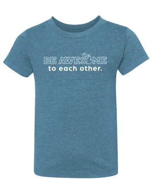 Be Awesome to Each Other Kids T-Shirt